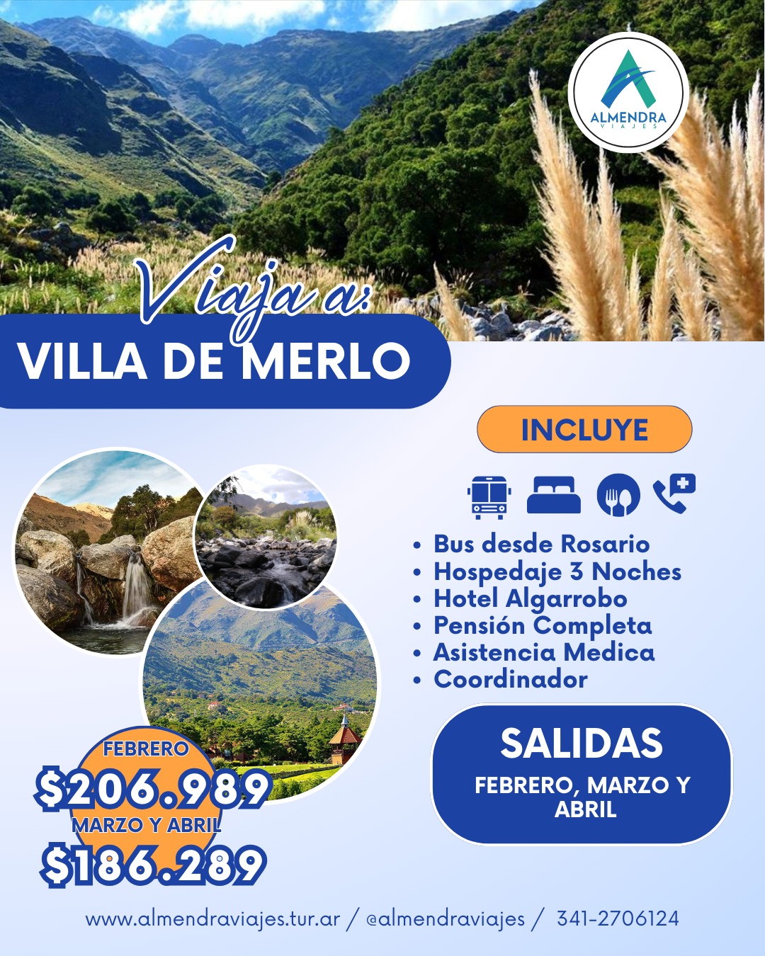 🌿 VILLA DE MERLO TE ESPERA CON ALMENDRA VIAJES ⛰️✨ 📅 Salidas: Febrero, marzo y abril ⏳ Duración: 3 o 4 noches ✅ Incluye: 🚌 Transporte: Bus desde Rosario. 🏨 Alojamiento: Hoteles 3 o 4 noches. 🍽️ Régimen incluido: Pensión completa. 🛡️ Asistencia médica incluida. 👨‍✈️ Coordinador permanente para que disfrutes al máximo. 💵 Precios por pasajero: 🏨 3 noches Febrero Hotel Algarrobo: $206.989 (12/2, 17/2, 24/2, 26/2) 🏨 3 noches Marzo y Abril Hotel Algarrobo: $186.289 (04/3, 05/3, 13/3, 03/4, 09/4, 15/4) 📩 ¡Escapate a la naturaleza y desconectate en Merlo!